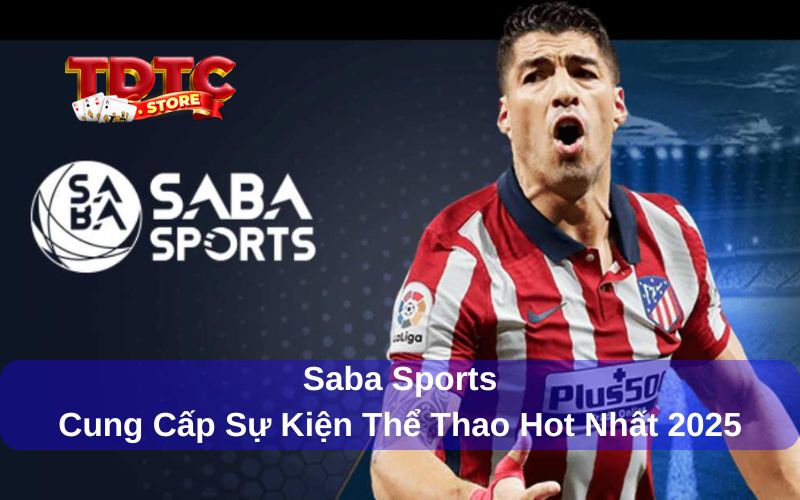 Giới thiệu sơ lược về sảnh chơi Saba Sports